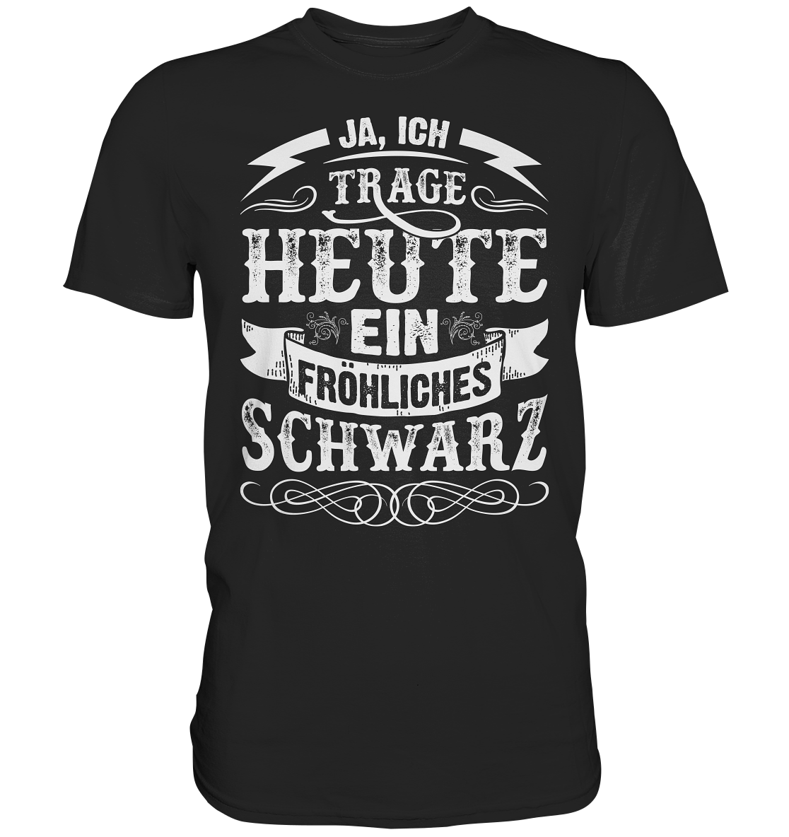 Ja ich trage heute ein fröhliches Schwarz - Shirt - Totally Wasted