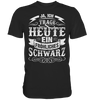 Ja ich trage heute ein fröhliches Schwarz - Shirt - Totally Wasted