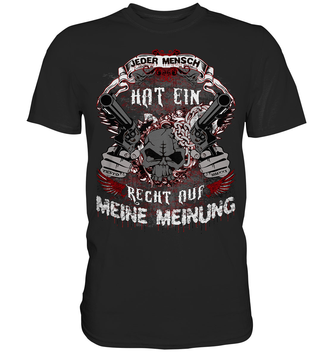 Jeder Mensch hat ein Recht auf meine Meinung - Shirt - Totally Wasted