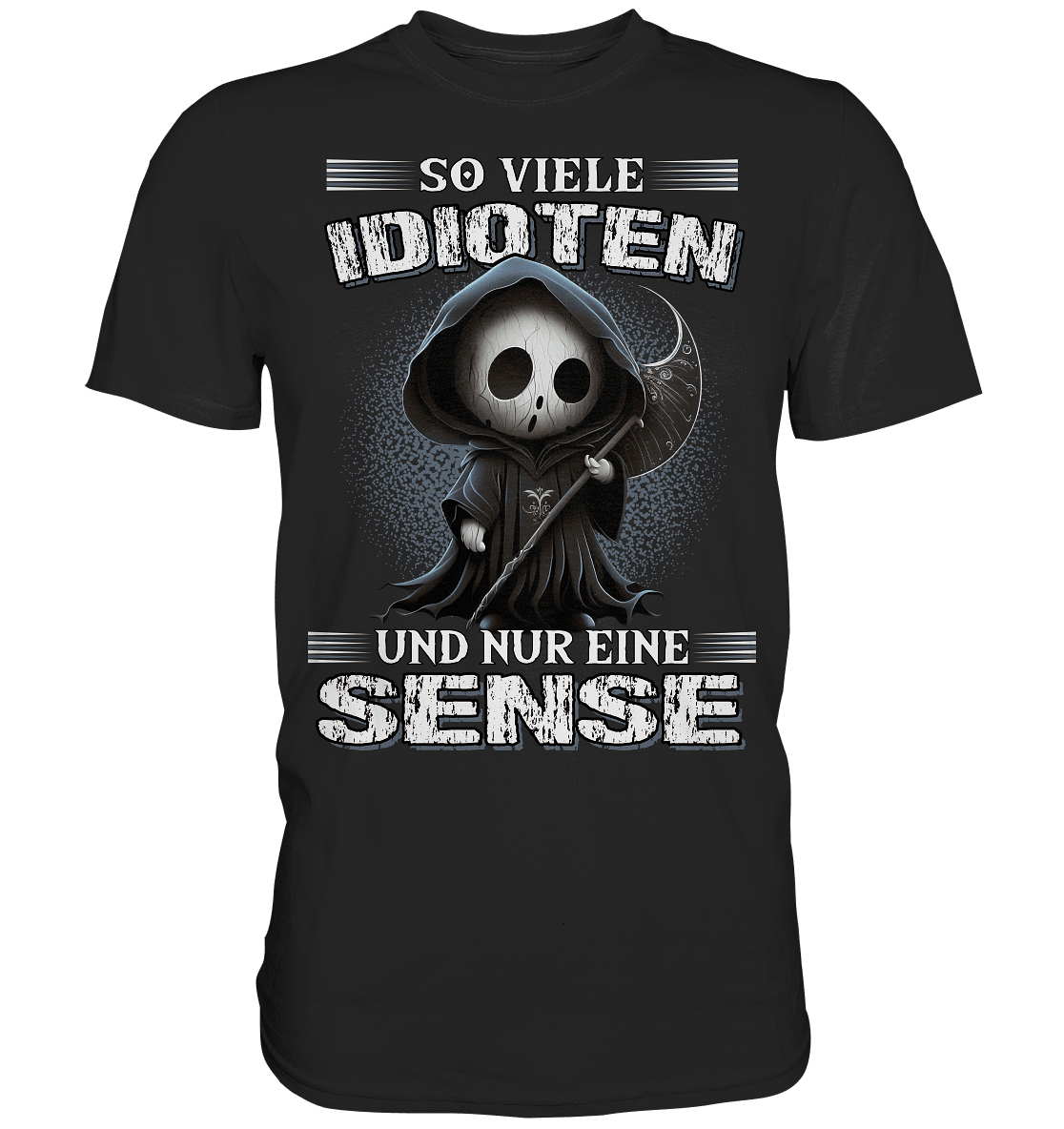 So viele Idioten und nur eine Sense III - Shirt - Totally Wasted