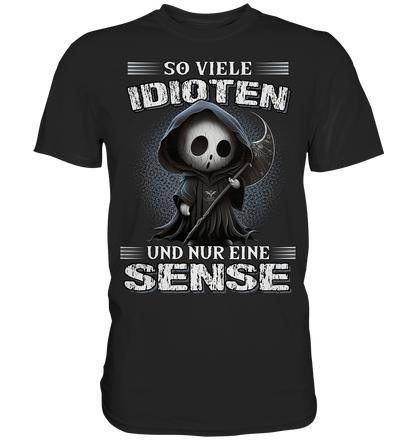 So viele Idioten und nur eine Sense III - Shirt - Totally Wasted