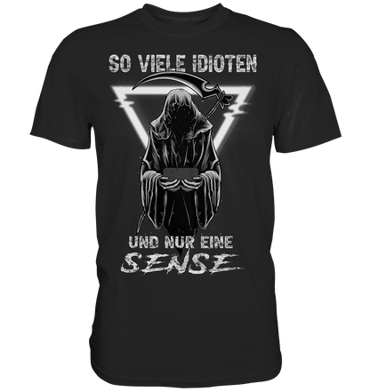 So viele Idioten und nur eine Sense II - Shirt - Totally Wasted