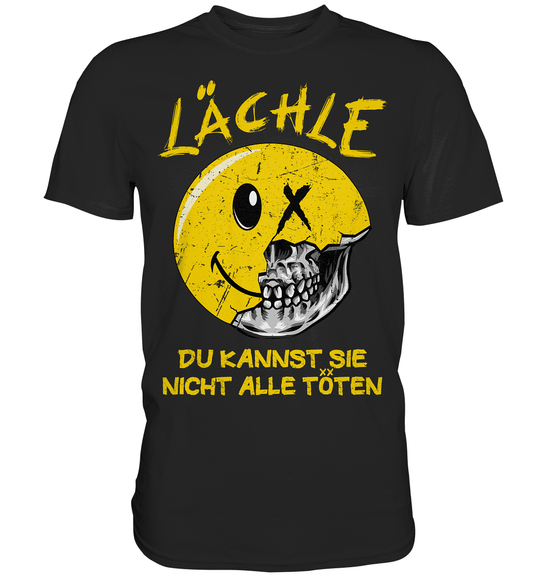 Lächle du kannst sie nicht alle töten - Shirt - Totally Wasted