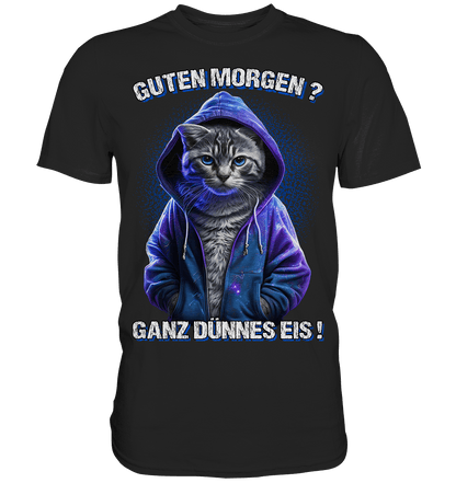 Guten Morgen? Ganz dünnes Eis! - Shirt - Totally Wasted