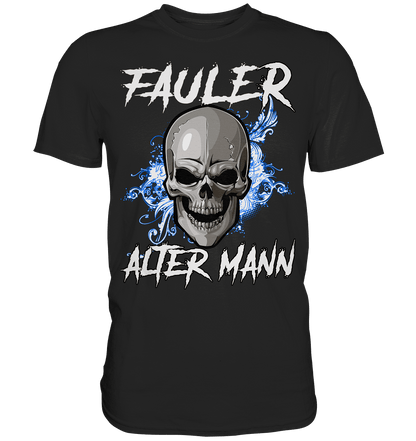 Fauler Alter Mann - Shirt - Totally Wasted