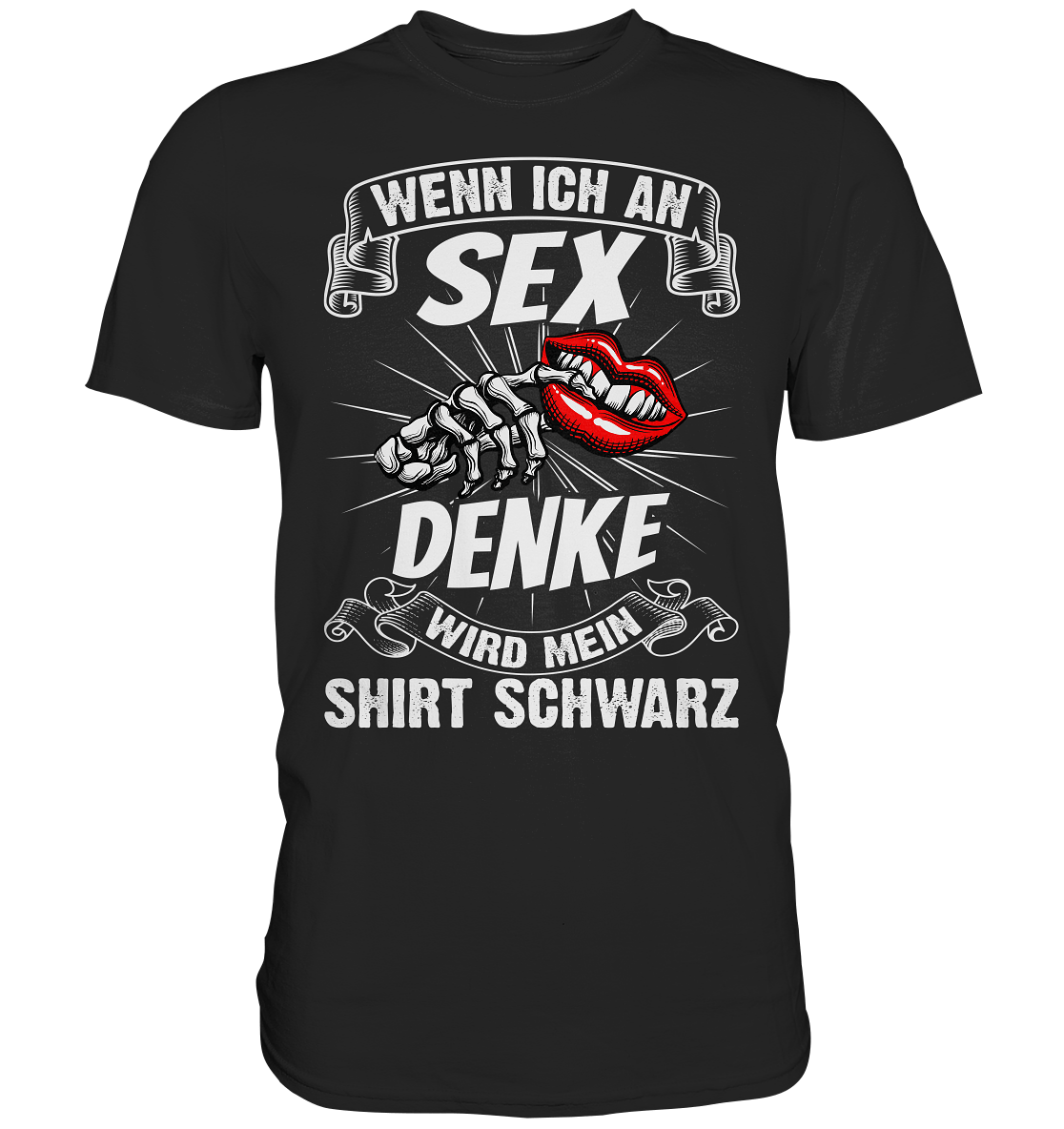 Wenn ich an Sex denke wird mein Shirt schwarz - Shirt - Totally Wasted